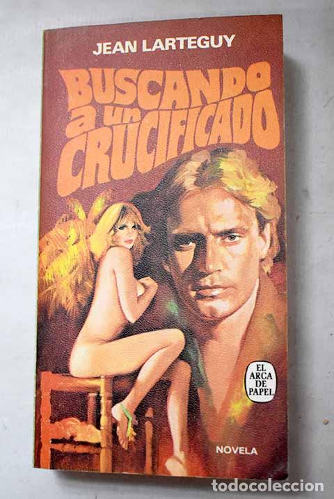 Livres: Buscando a un crucificado.- Lart&eacute;guy, Jean