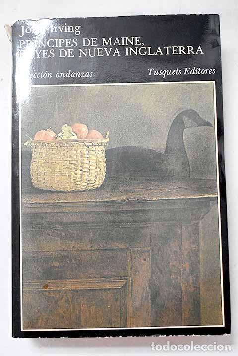 B&uuml;cher: Pr&iacute;ncipes de Maine: reyes de Nueva Inglaterra.- Irving, John
