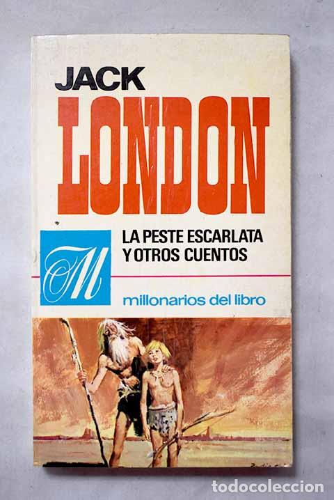 Livres: La peste escarlata y otros cuentos.- London, Jack