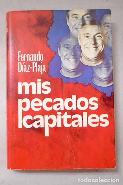 Libros: Mis pecados capitales: (entre la confesi&oacute;n y las memorias).- D&iacute;az-Plaja, Fernando