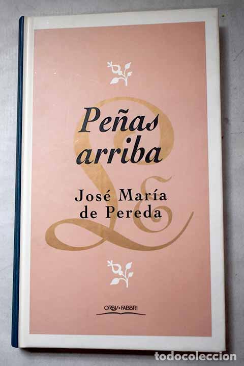 Libros: Pe&ntilde;as arriba: Pereda, Jos&eacute; Mar&iacute;a de.- Pereda, Jos&eacute; Mar&iacute;a de