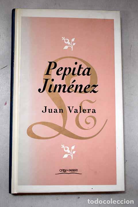 Libros: Pepita Jim&eacute;nez: Valera, Juan.- Valera, Juan