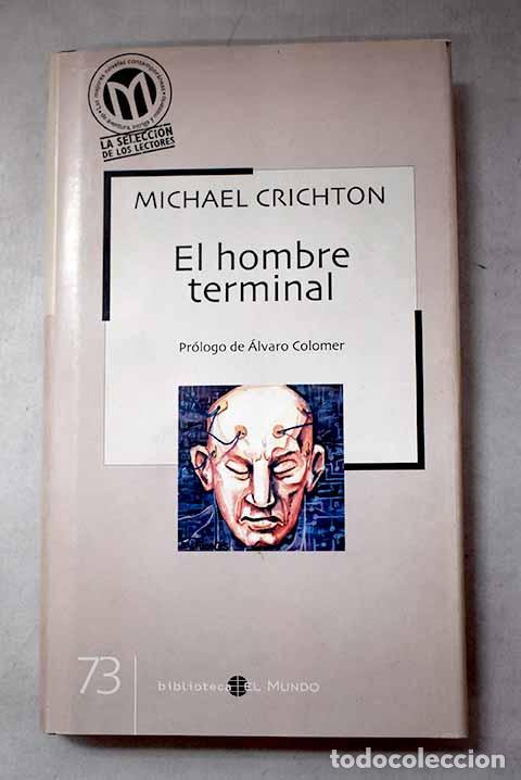 Libros: El hombre terminal: Crichton, Michael.- Crichton, Michael