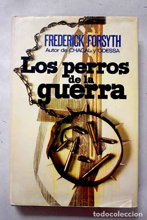Libros: Los perros de la guerra.- Forsyth, Frederick
