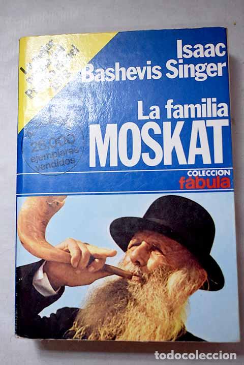 Libros: La familia Moskat: Singer, Isaac Bashevis.- Singer, Isaac Bashevis