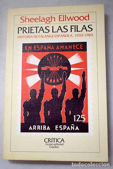 Libros: Prietas las filas: historia de Falange Espa&ntilde;ola, 1933-1983.- Ellwood, Sheelagh M.