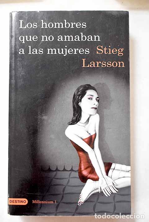 Libros: Los hombres que no amaban a las mujeres.- Larsson, Stieg