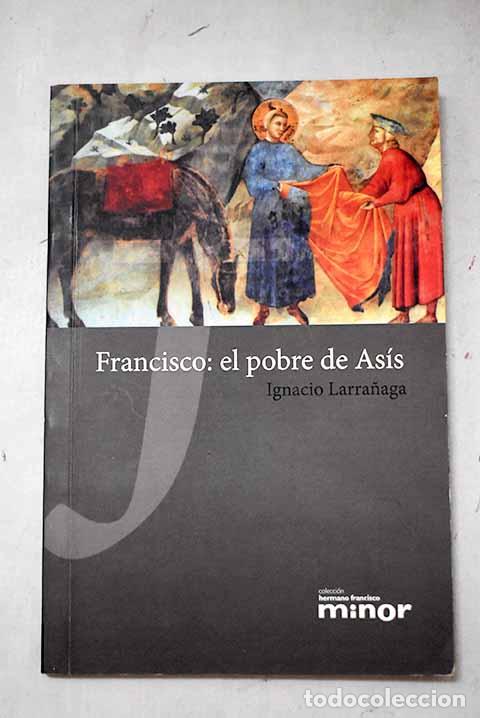 Livres: Francisco, el pobre de As&iacute;s.- Larra&ntilde;aga, Ignacio