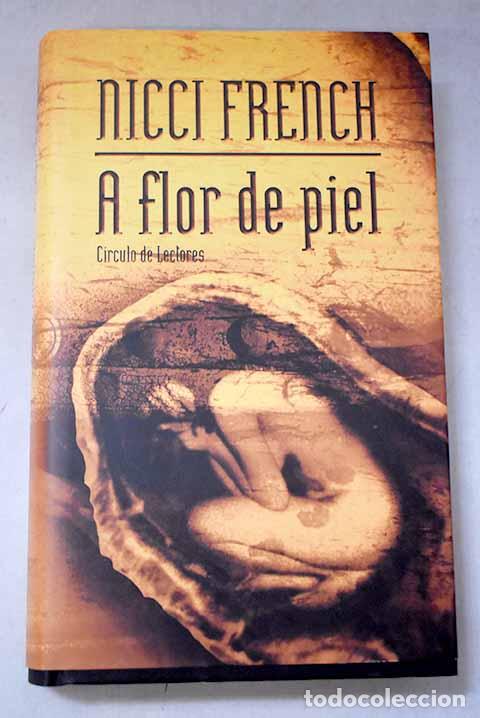 Livres: A flor de piel: French, Nicci.- French, Nicci