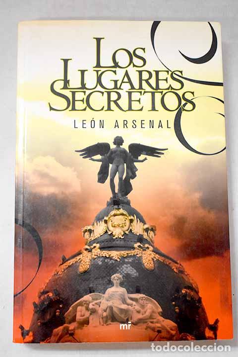 Livros em segunda m&atilde;o: Los lugares secretos.- Arsenal, Le&oacute;n