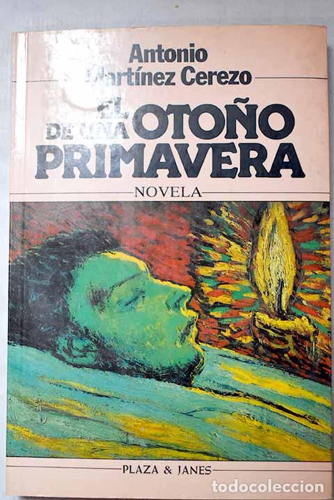 Livros em segunda m&atilde;o: El oto&ntilde;o de una primavera.- Mart&iacute;nez Cerezo, Antonio