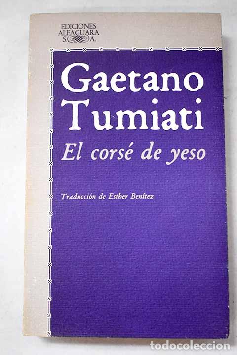 Livros em segunda m&atilde;o: El cors&eacute; de yeso: Tumiati, Gaetano.- Tumiati, Gaetano
