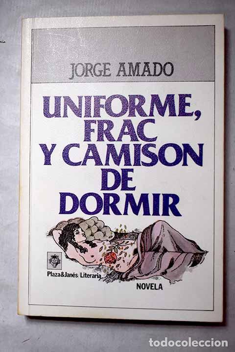 Livros em segunda m&atilde;o: Uniforme, frac y camis&oacute;n de dormir.- Amado, Jorge