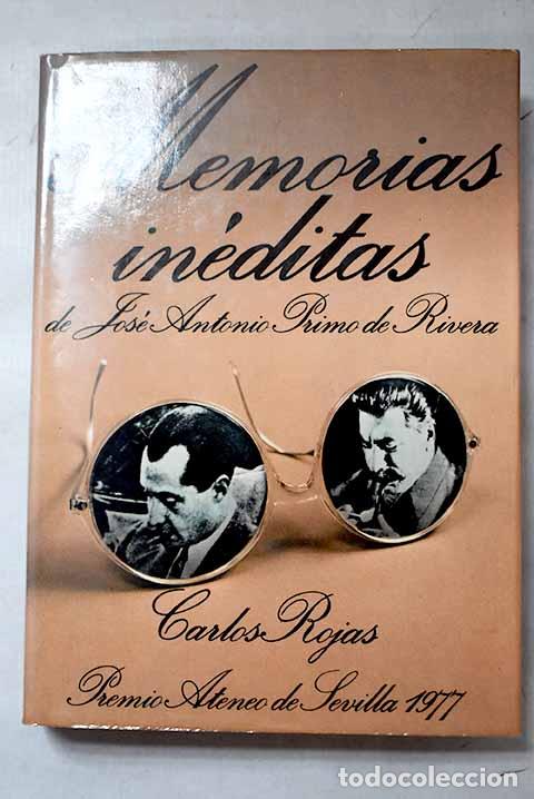 Livros em segunda m&atilde;o: Memorias in&eacute;ditas de Jos&eacute; Antonio Primo de Rivera.- Rojas, Carlos