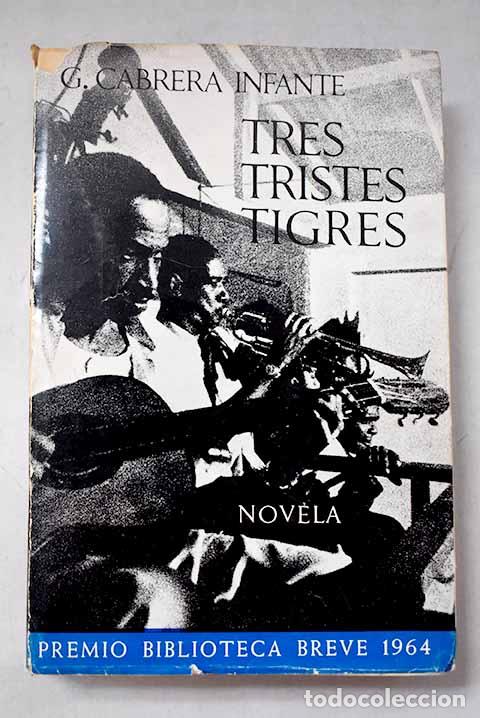 Livros em segunda m&atilde;o: Tres tristes tigres: Cabrera Infante, Guillermo.- Cabrera Infante, Guillermo