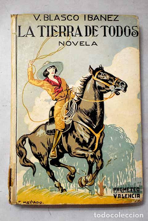 Livres: La tierra de todos: Blasco Ib&aacute;&ntilde;ez, Vicente.- Blasco Ib&aacute;&ntilde;ez, Vicente