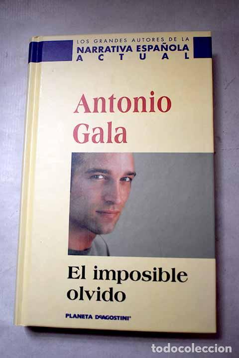 Livres: El imposible olvido: Gala, Antonio.- Gala, Antonio