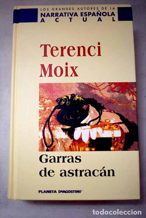 Livres: Garras de astrac&aacute;n: Moix, Terenci.- Moix, Terenci