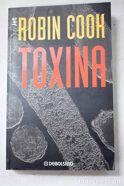 Libros: Toxina: Cook, Robin: Debolsillo..- Cook, Robin