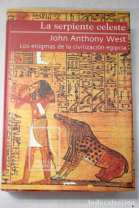 Libros: La serpiente celeste: los enigmas de la civilizaci&oacute;n egipcia.- West, John Anthony
