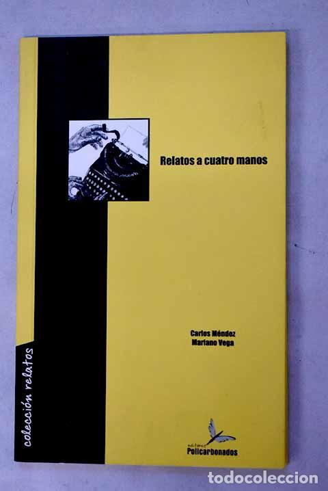 Libros: Relato a cuatro manos.- Arias M&eacute;ndez, Carlos; Vega &Aacute;lvarez, Mariano