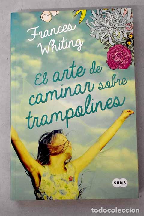 Libros: El arte de caminar sobre trampolines.- Whiting, Frances