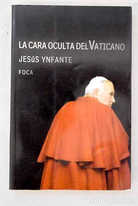 books: La cara oculta del Vaticano.- Ynfante, Jes&uacute;s