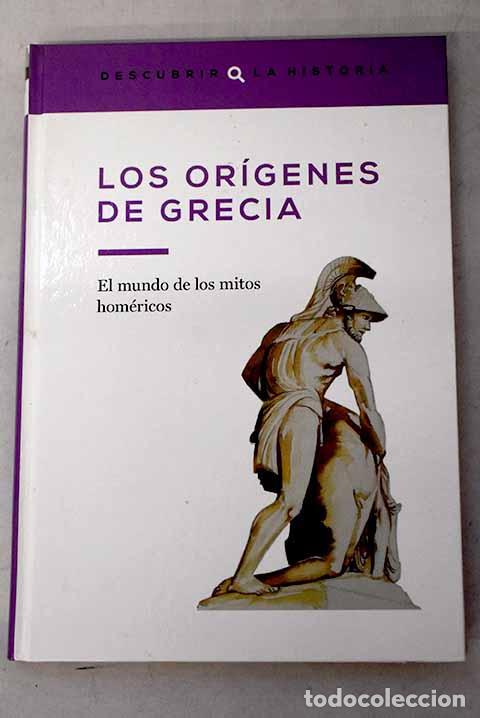 Libros: Los or&iacute;genes de Grecia: el mundo de los h&eacute;roes hom&eacute;ricos.- Garc&iacute;a, Elena
