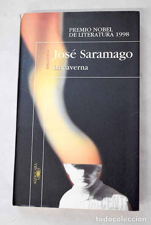Libros: La caverna: Saramago, Jos&eacute;.- Saramago, Jos&eacute;