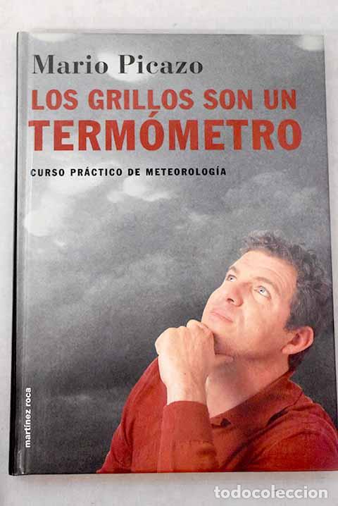 books: Los grillos son un term&oacute;metro: curso pr&aacute;ctico de meteorolog&iacute;a.- Picazo, Mario