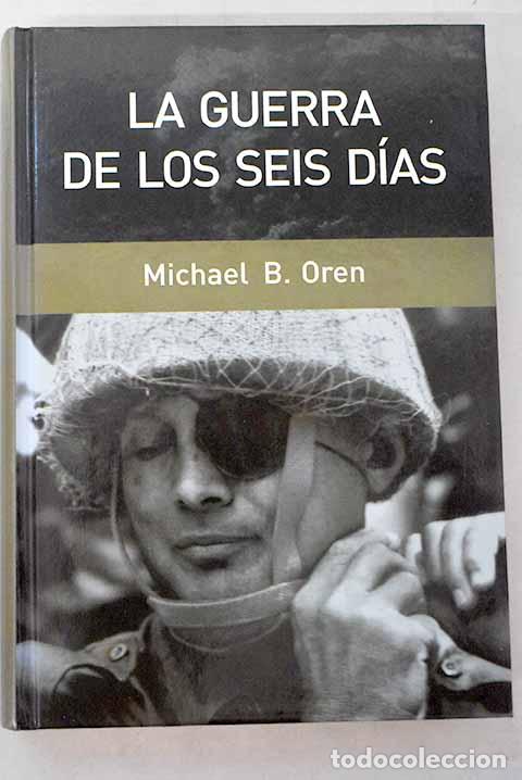 Livres: La guerra de los seis d&iacute;as.- Oren, Michael B.
