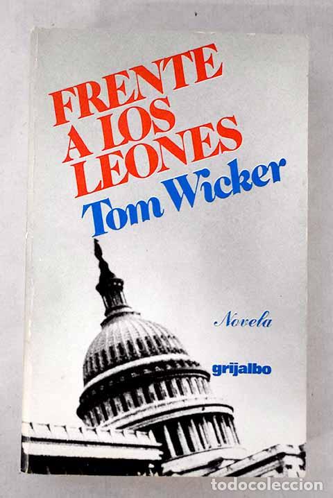 Livres: Frente a los leones: Wicker, Tom.- Wicker, Tom