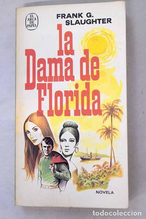 Livres: La dama de Florida: Slaughter, Frank G..- Slaughter, Frank G.