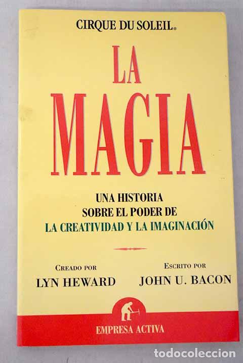 Libros: La magia: una historia sobre el poder de la creatividad y la imaginaci&oacute;n.- Bacon, John U.