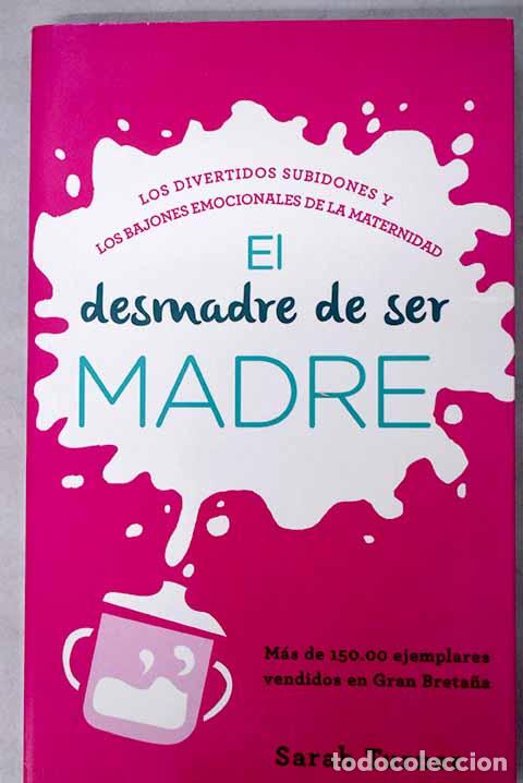 Libros: El desmadre de ser madre.- Turner, Sarah