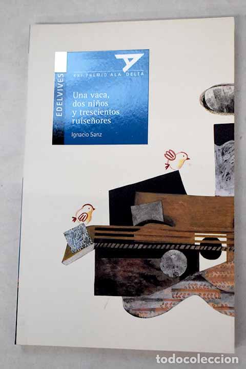Libros: Una vaca, dos ni&ntilde;os y trescientos ruise&ntilde;ores.- Sanz, Ignacio
