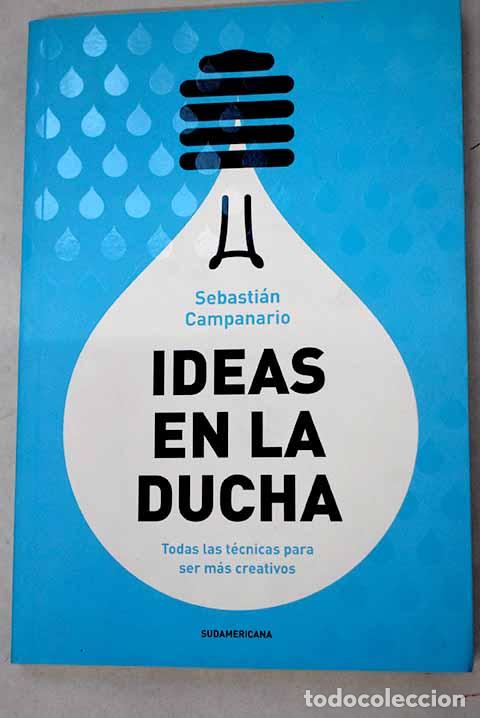 Libros: Ideas en la ducha: todas las t&eacute;cnicas para ser m&aacute;s creativos.- Campanario, Sebasti&aacute;n