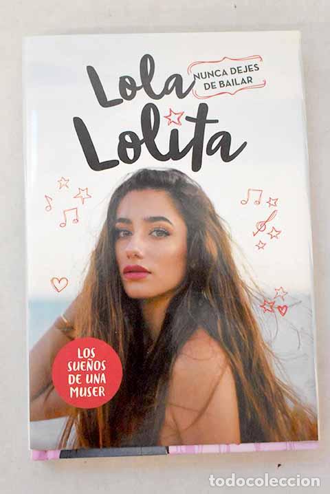 Libros: Nunca dejes de bailar.- Moreno, Lola
