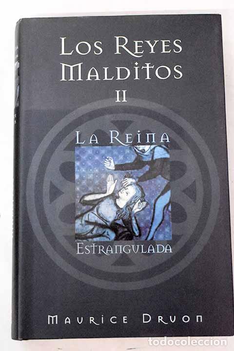 Libros: La reina estrangulada.- Druon, Maurice