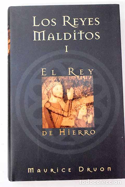 Libros: El rey de hierro: Druon, Maurice.- Druon, Maurice