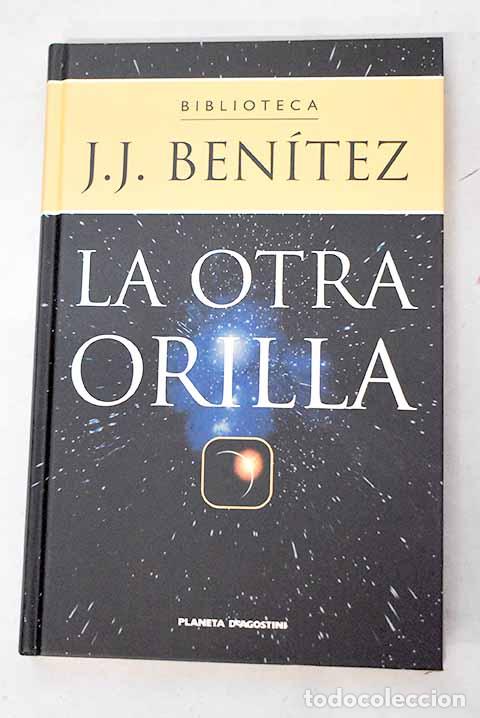 Libros: La otra orilla: Ben&iacute;tez, J. J..- Ben&iacute;tez, J. J.