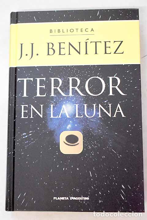 Libros: Terror en la Luna: Ben&iacute;tez, J. J..- Ben&iacute;tez, J. J.