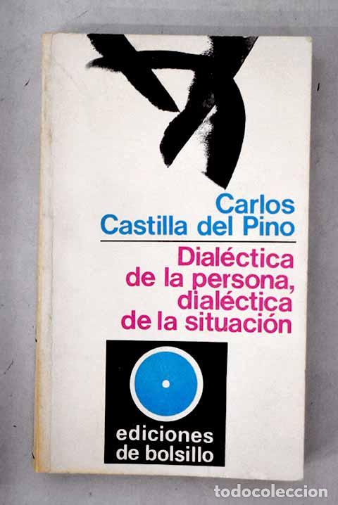 books: Dial&eacute;ctica de la persona, di&aacute;lectica de la situaci&oacute;n.- Castilla del Pino, Carlos