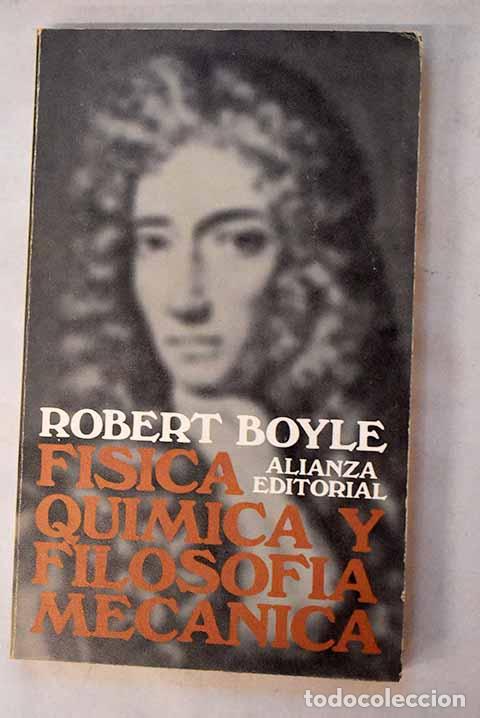 books: F&iacute;sica, qu&iacute;mica y filosof&iacute;a mec&aacute;nica.- Boyle, Robert