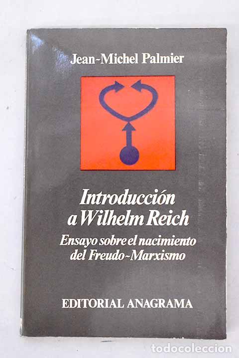 books: Wilhelm Reich: ensayo sobre el nacimiento del freudo-marxismo.- Palmier, Jean-Michel