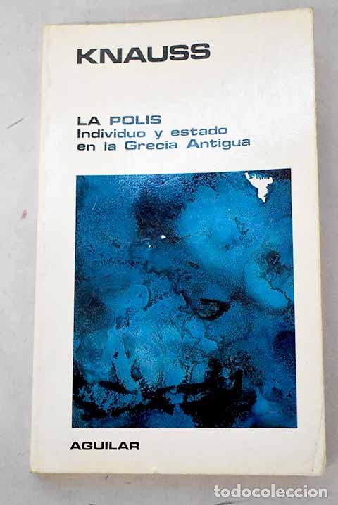 books: La polis: individuo y estado en la Grecia Antigua.- Knauss, Bernhard