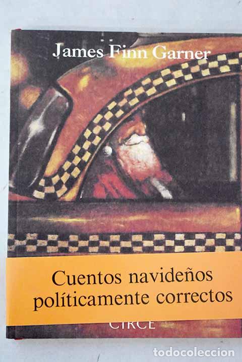 Libros: Cuentos navide&ntilde;os pol&iacute;ticamente correctos.- Garner, James Finn