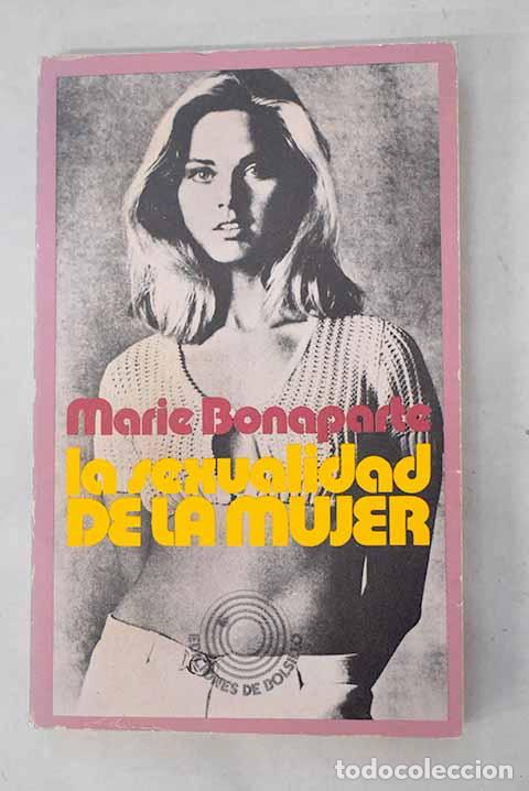 Libros: La sexualidad de la mujer.- Bonaparte, Marie