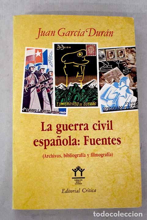 Libros: La guerra civil espa&ntilde;ola: fuentes.- Garcia Duran, Juan