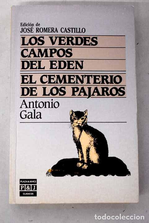 Libros: Los verdes campos del Ed&eacute;n ; El cementerio de los p&aacute;jaros.- Gala, Antonio
